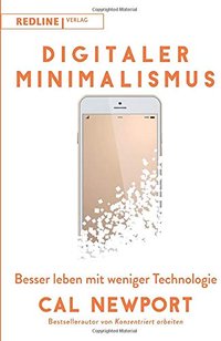 Digitaler Minimalismus: Besser leben mit weniger Technologie (Redline 2019)