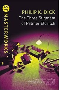 The Three Stigmata of Palmer Eldritch (Gollancz 2010)
