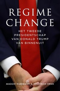 Regime change: Het tweede presidentschap van Donald Trump van binnenuit (Omniboek 2026)