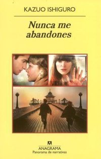 Nunca me abandones (Anagrama 2005)