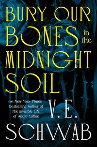 Bury Our Bones in the Midnight Soil (Tor Books 2025)