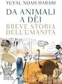 Da animali a dèi: Breve storia dell'umanità (Bompiani 2014)