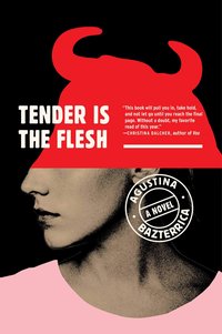Tender Is the Flesh (Scribner 2020)