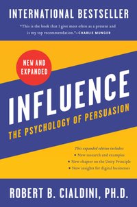 Influence: The Psychology of Persuasion (Harper Business 2021)