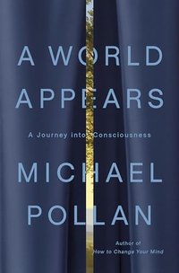 A World Appears: A Journey into Consciousness (Penguin Press 2026)