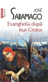 Evanghelia după Isus Cristos (Polirom 2012)
