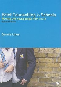 Brief Counselling in Schools: Working with Young People from 11 to 18