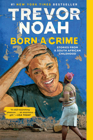 Born a Crime: Stories From a South African Childhood