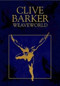 Weaveworld (Crossroad Press 2014)