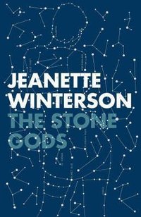 The Stone Gods (Harcourt, Inc. 2007)