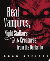 Real Vampires, Night Stalkers and Creatures from the Darkside