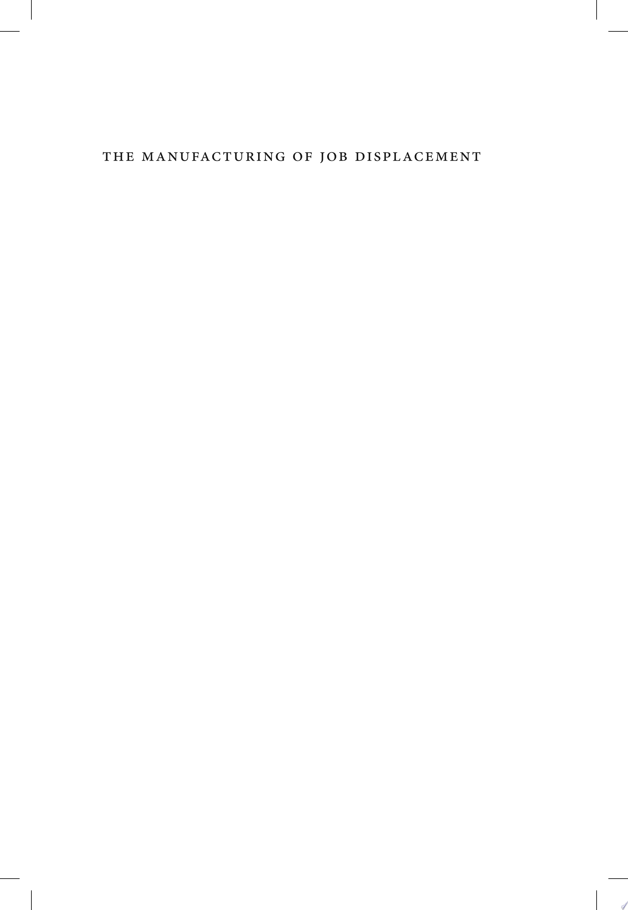 The Manufacturing of Job Displacement