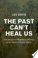 The Past Can't Heal Us