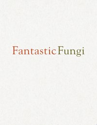 Fantastic Fungi