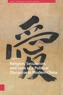 Religion, Secularism, and Love as a Political Discourse in Modern China