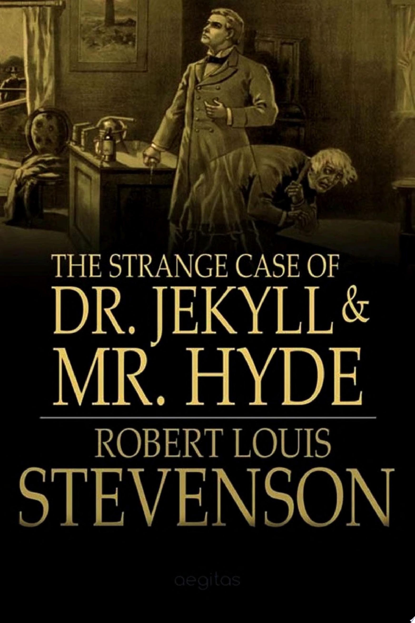 The Strange Case of Dr. Jekyll and Mr. Hyde