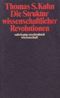 Die Struktur wissenschaftlicher Revolutionen (Suhrkamp 1993)