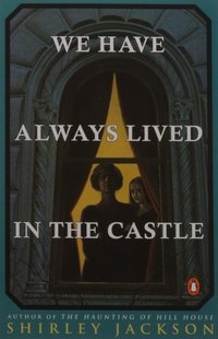 We Have Always Lived in the Castle (Penguin Books 1984)