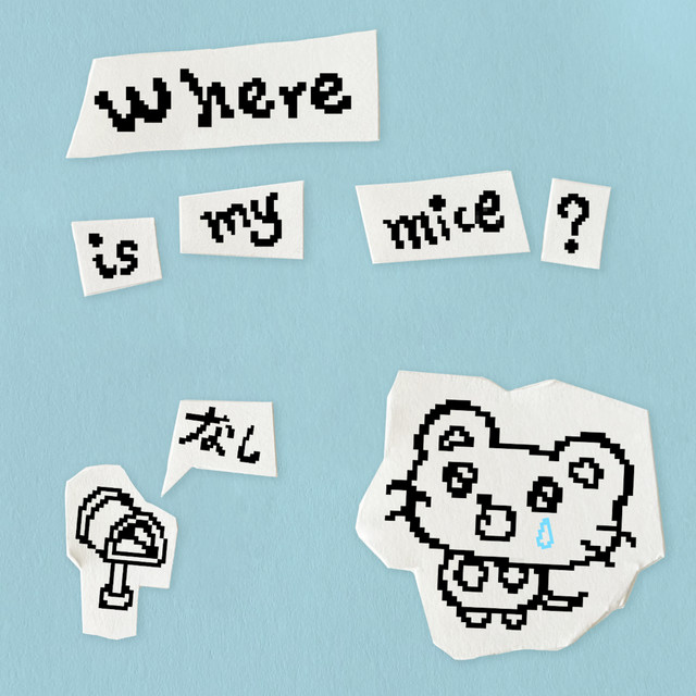 where is my mice?