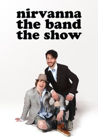 Nirvana the Band the Show