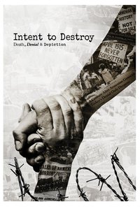 Intent to Destroy: Death, Denial & Depiction
