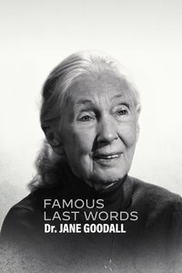Famous Last Words (最后一席话：珍·古道尔博士)