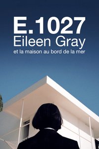E.1027: Eileen Gray and the House by the Sea
