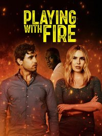 Playing with Fire