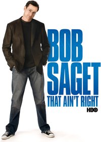Bob Saget: That Ain't Right