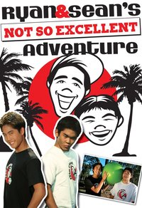 Ryan and Sean's Not So Excellent Adventure
