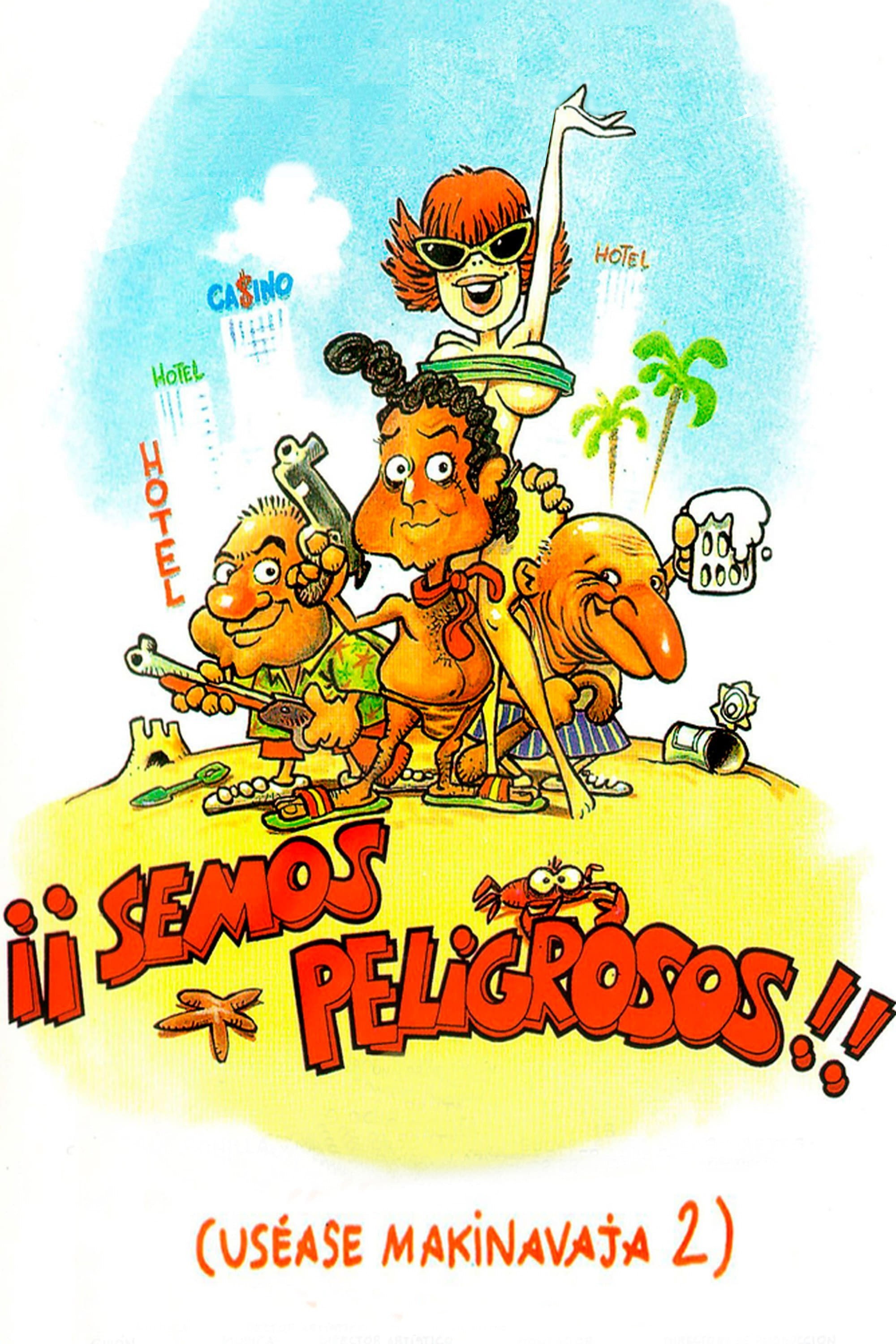 ¡¡Semos peligrosos!! (uséase Makinavaja 2)