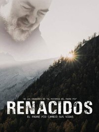 Renacidos: El Padre Pío cambió sus vidas