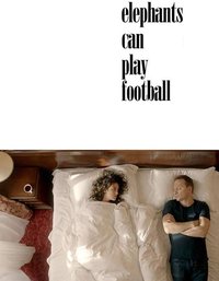 Elephants Can Play Football