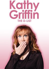 Kathy Griffin: The D-List