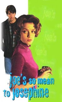 Joe's So Mean to Josephine