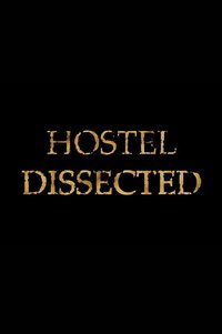 Hostel Dissected