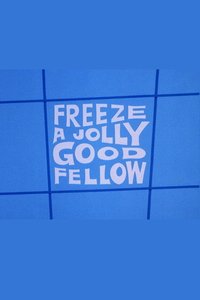 Freeze a Jolly Good Fellow