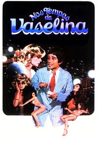 Nos Tempos da Vaselina