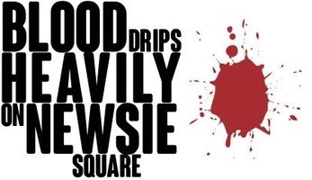 Blood Drips Heavily on Newsie Square