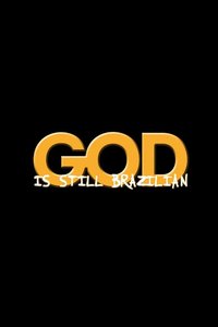 God Is Still Brazilian