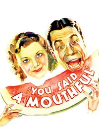 You Said a Mouthful