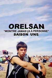 Orelsan: Never Show This to Anyone 第一季