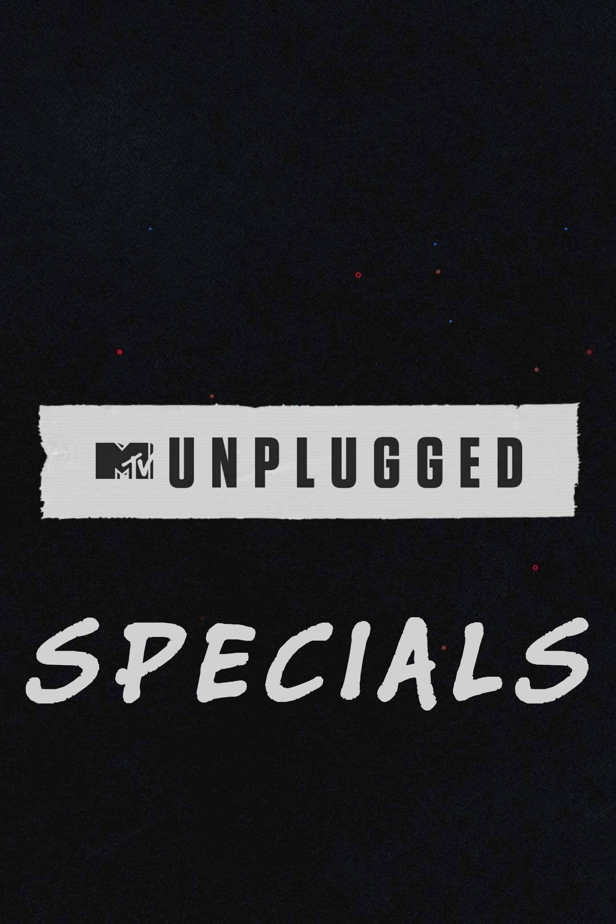 MTV Unplugged (Specials)