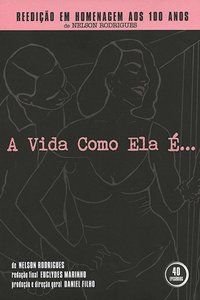 A Vida Como Ela É...