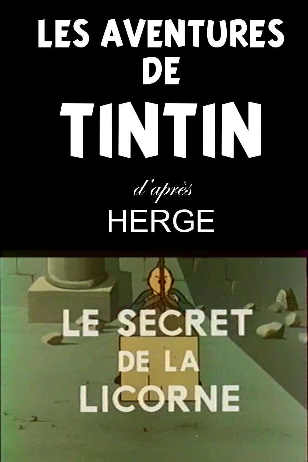 Les Aventures de Tintin, d'après Hergé (The Secret of the Unicorn)