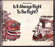 Is It Always Right to Be Right?