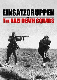 Einsatzgruppen : Les commandos de la mort (别动队 - 纳粹屠杀小队 第一季)