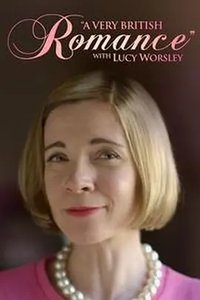 A Very British Romance with Lucy Worsley (A Very British Romance With Lucy Worsley)