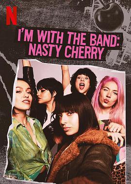 I'm with the Band: Nasty Cherry (淘气樱桃：酷妹出道)