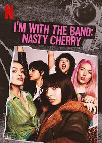 I'm with the Band: Nasty Cherry (淘气樱桃：酷妹出道)